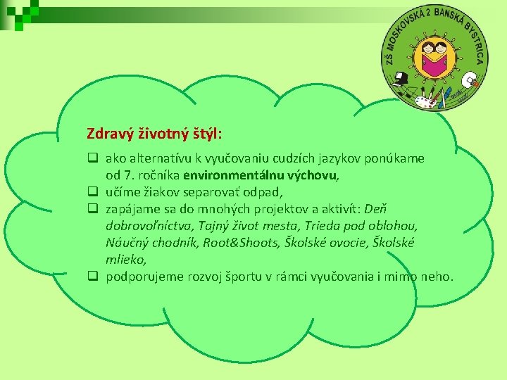 Zdravý životný štýl: q ako alternatívu k vyučovaniu cudzích jazykov ponúkame od 7. ročníka