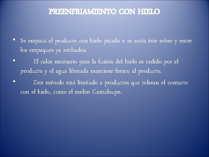 PREENFRIAMIENTO CON HIELO • Se empaca el producto con hielo picado o se rocía