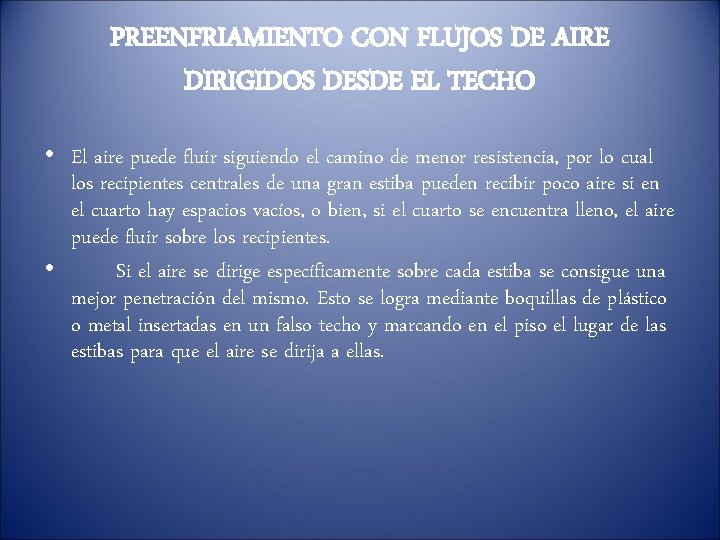 PREENFRIAMIENTO CON FLUJOS DE AIRE DIRIGIDOS DESDE EL TECHO • El aire puede fluir