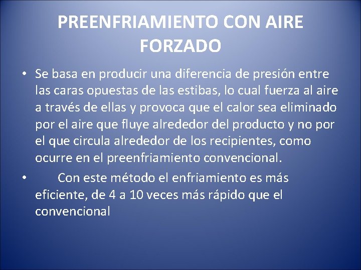 PREENFRIAMIENTO CON AIRE FORZADO • Se basa en producir una diferencia de presión entre