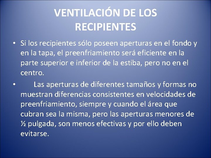 VENTILACIÓN DE LOS RECIPIENTES • Si los recipientes sólo poseen aperturas en el fondo