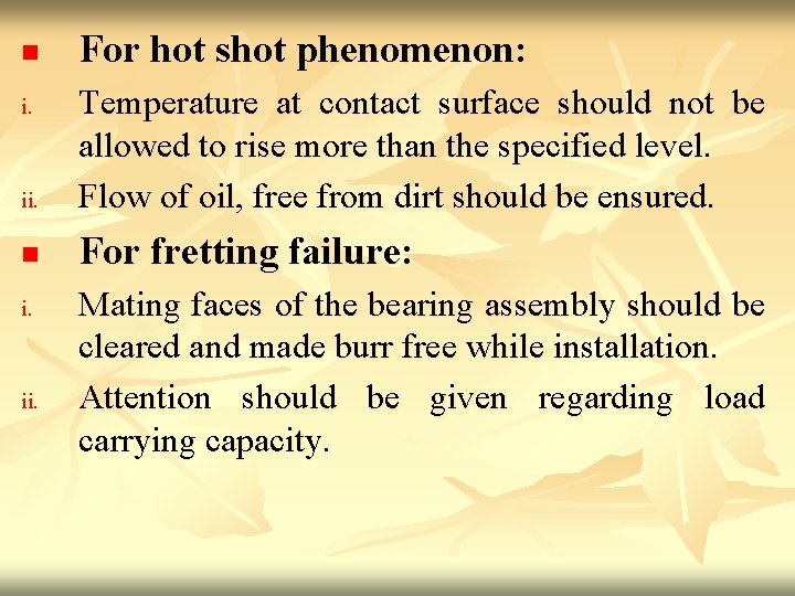 n For hot shot phenomenon: ii. Temperature at contact surface should not be allowed