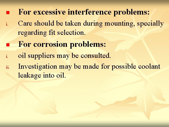 n i. ii. For excessive interference problems: Care should be taken during mounting, specially