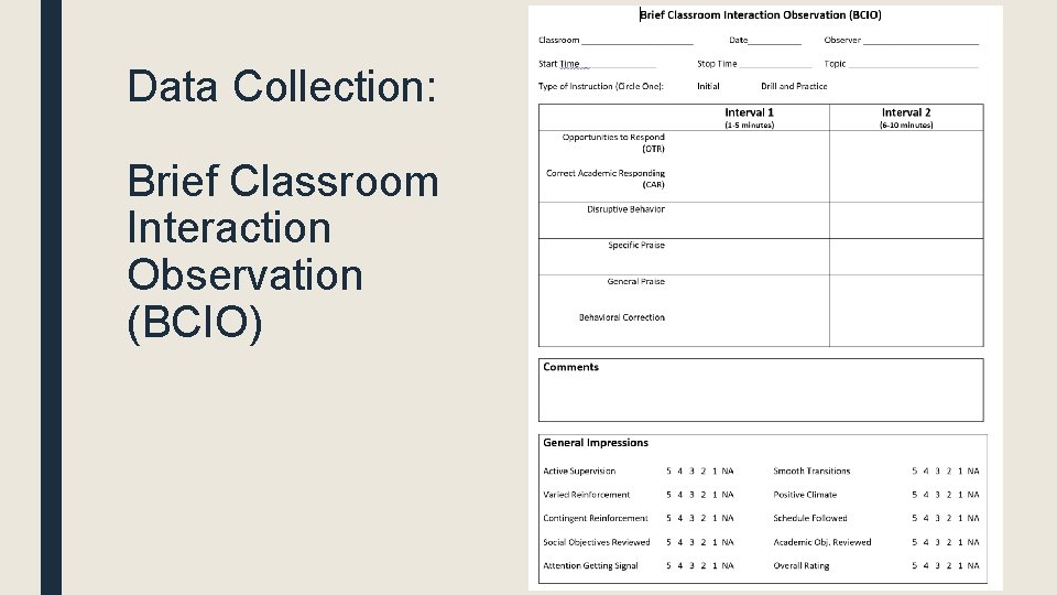 Data Collection: Brief Classroom Interaction Observation (BCIO) Data Collection: Brief Classroom Interaction Observation (BCIO)
