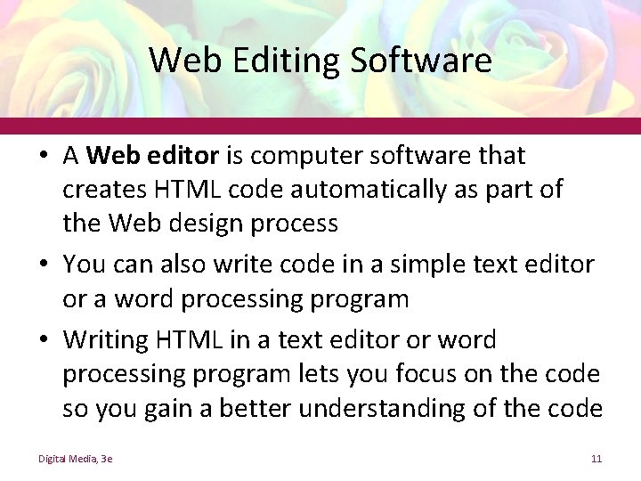Web Editing Software • A Web editor is computer software that creates HTML code