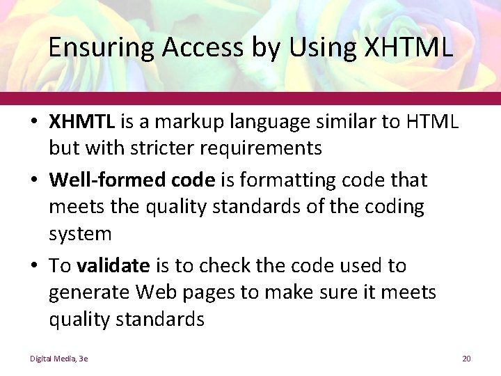Ensuring Access by Using XHTML • XHMTL is a markup language similar to HTML