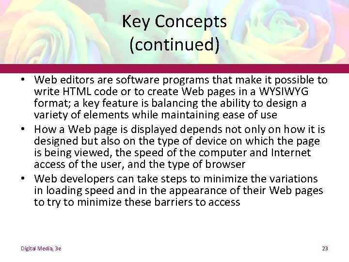 Key Concepts (continued) • Web editors are software programs that make it possible to