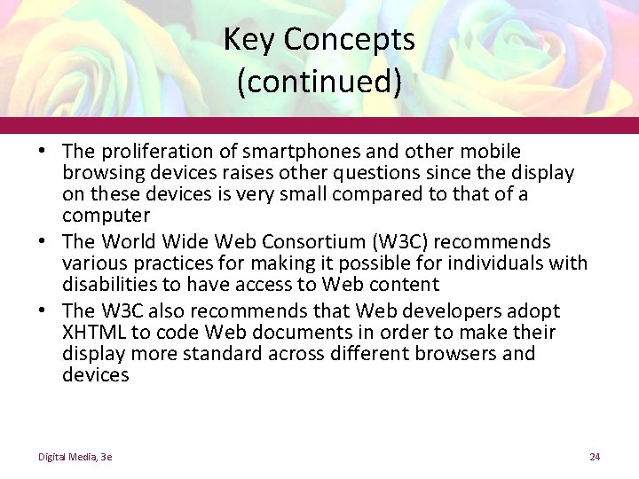 Key Concepts (continued) • The proliferation of smartphones and other mobile browsing devices raises
