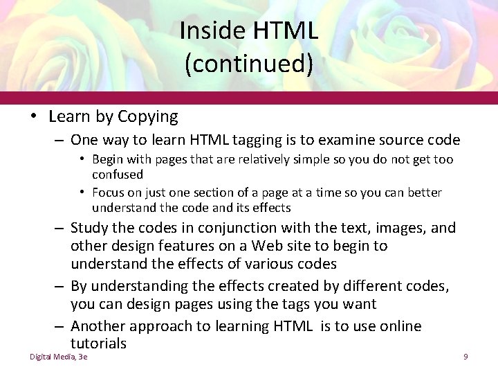Inside HTML (continued) • Learn by Copying – One way to learn HTML tagging