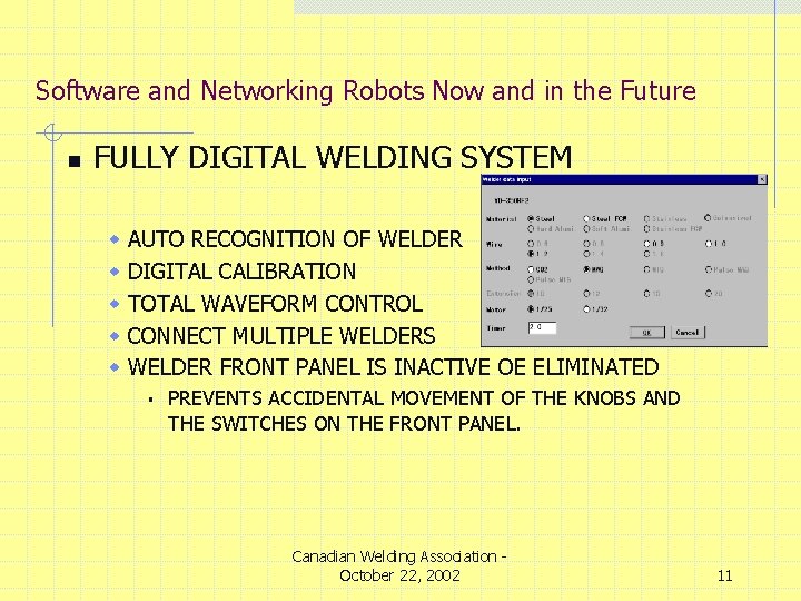 Software and Networking Robots Now and in the Future n FULLY DIGITAL WELDING SYSTEM