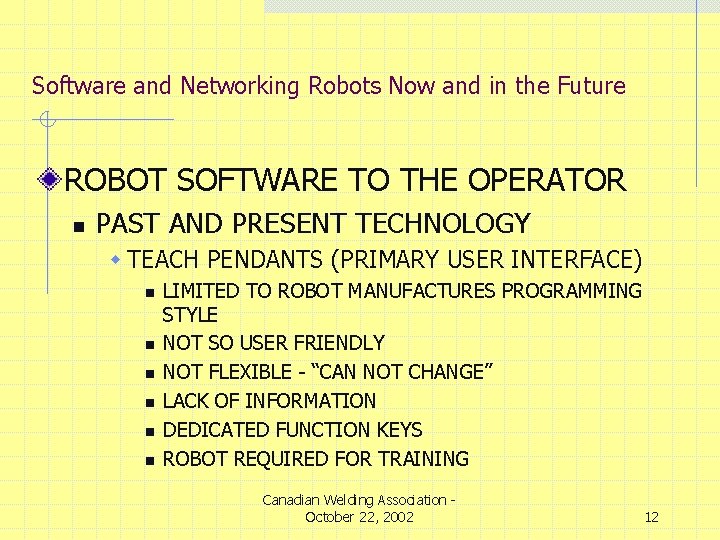 Software and Networking Robots Now and in the Future ROBOT SOFTWARE TO THE OPERATOR