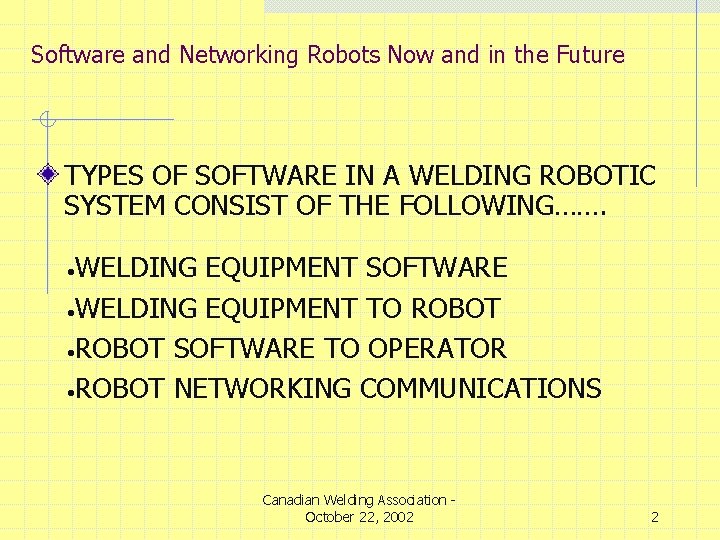 Software and Networking Robots Now and in the Future TYPES OF SOFTWARE IN A