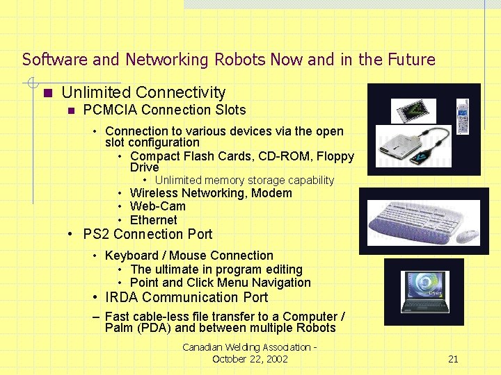 Software and Networking Robots Now and in the Future n Unlimited Connectivity n PCMCIA