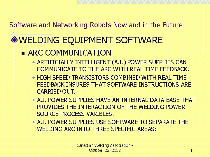 Software and Networking Robots Now and in the Future WELDING EQUIPMENT SOFTWARE n ARC
