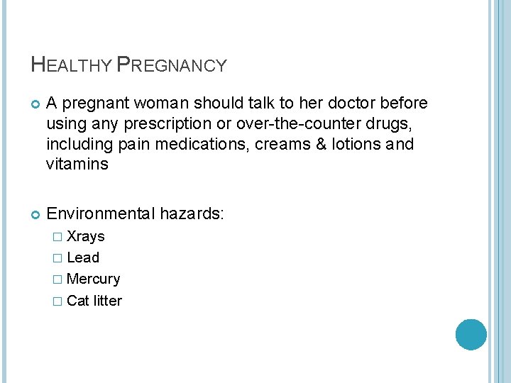 HEALTHY PREGNANCY A pregnant woman should talk to her doctor before using any prescription