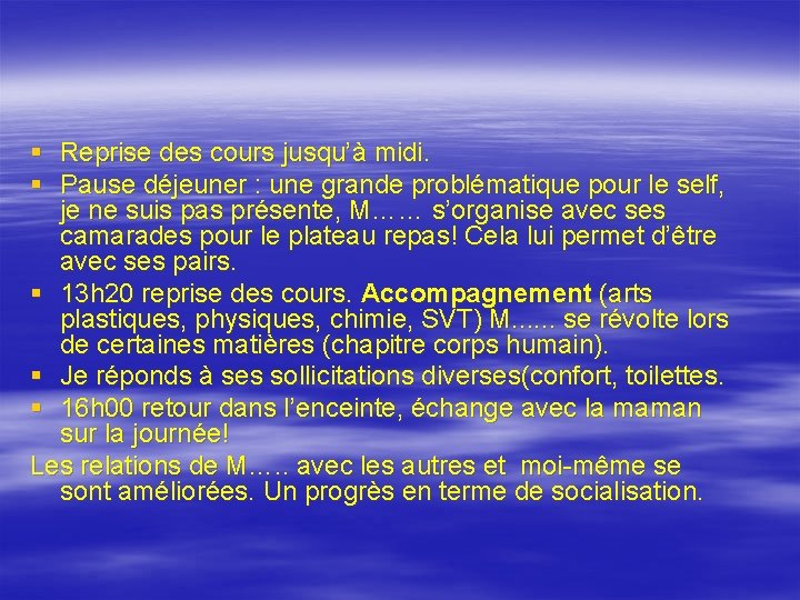 § Reprise des cours jusqu’à midi. § Pause déjeuner : une grande problématique pour