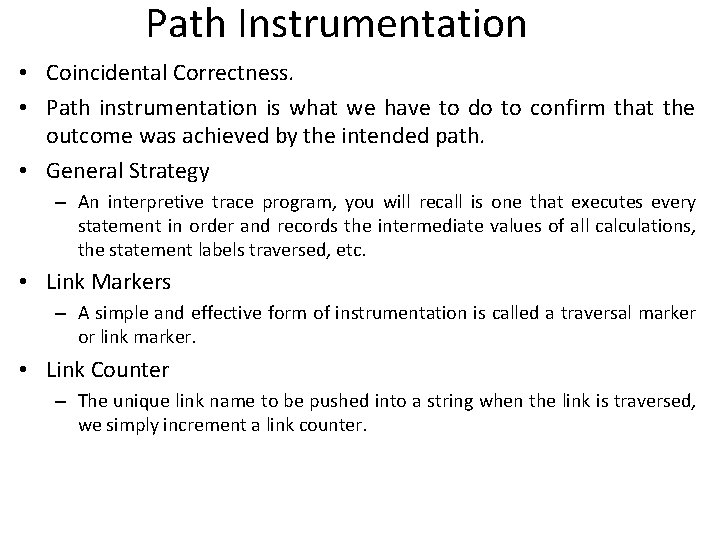 Path Instrumentation • Coincidental Correctness. • Path instrumentation is what we have to do Path Instrumentation • Coincidental Correctness. • Path instrumentation is what we have to do
