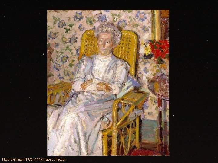 Harold Gilman (1876– 1919) Tate Collection 