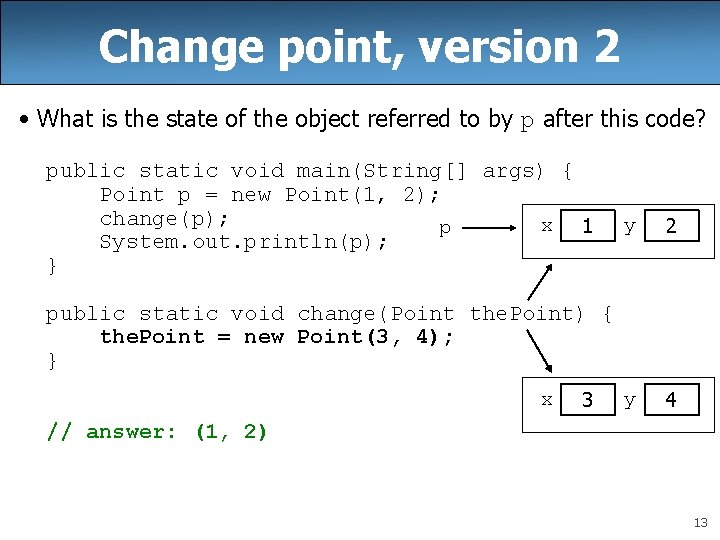 Change point, version 2 • What is the state of the object referred to
