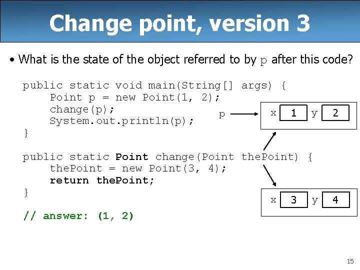Change point, version 3 • What is the state of the object referred to