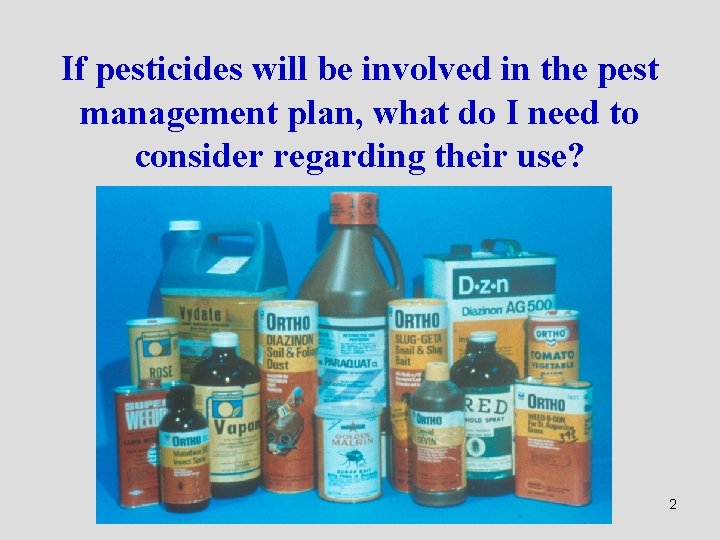 If pesticides will be involved in the pest management plan, what do I need