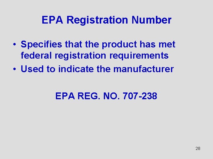 EPA Registration Number • Specifies that the product has met federal registration requirements •