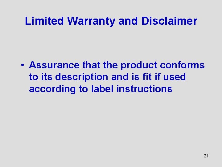 Limited Warranty and Disclaimer • Assurance that the product conforms to its description and