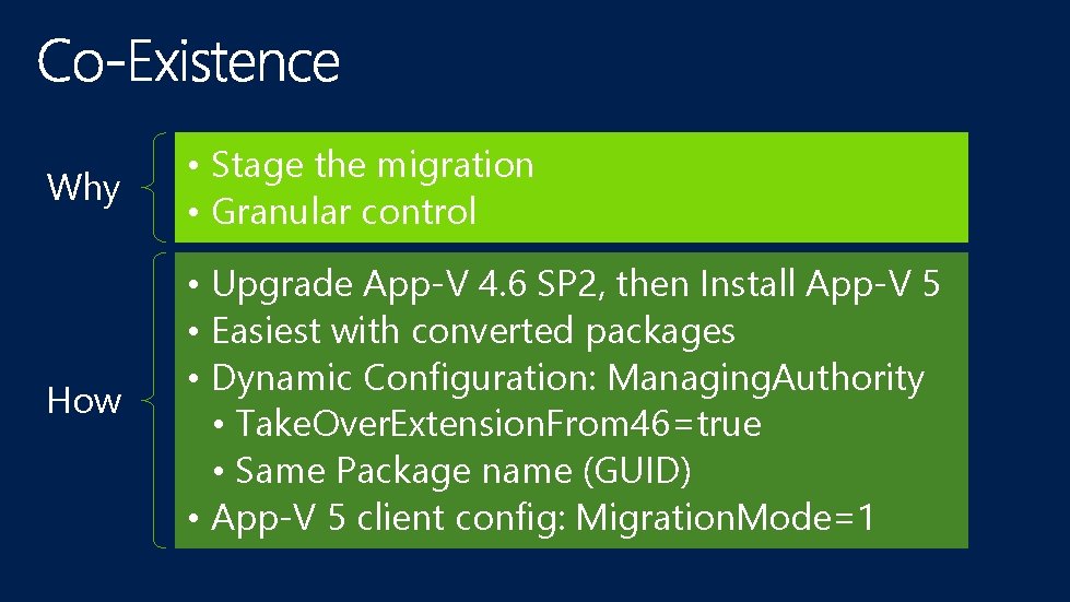 Why • Stage the migration • Granular control How • Upgrade App-V 4. 6