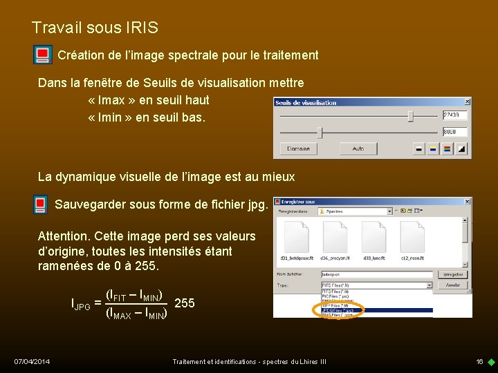 Travail sous IRIS Création de l’image spectrale pour le traitement Dans la fenêtre de