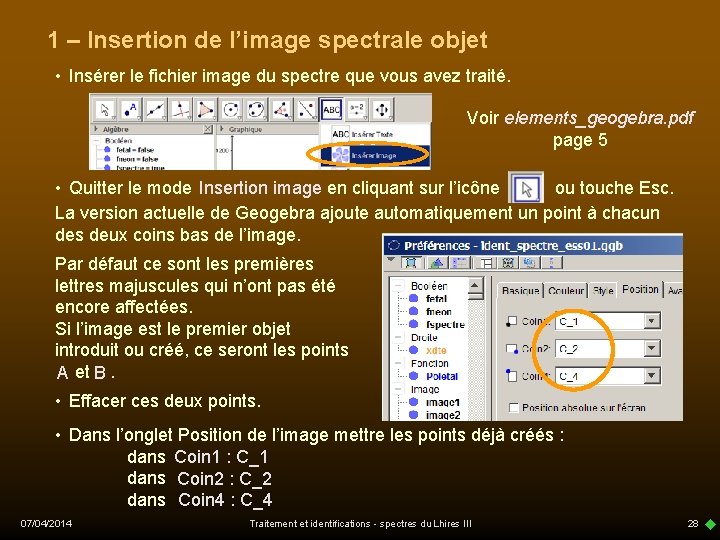 1 – Insertion de l’image spectrale objet • Insérer le fichier image du spectre