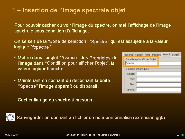 1 – Insertion de l’image spectrale objet Pour pouvoir cacher ou voir l’image du