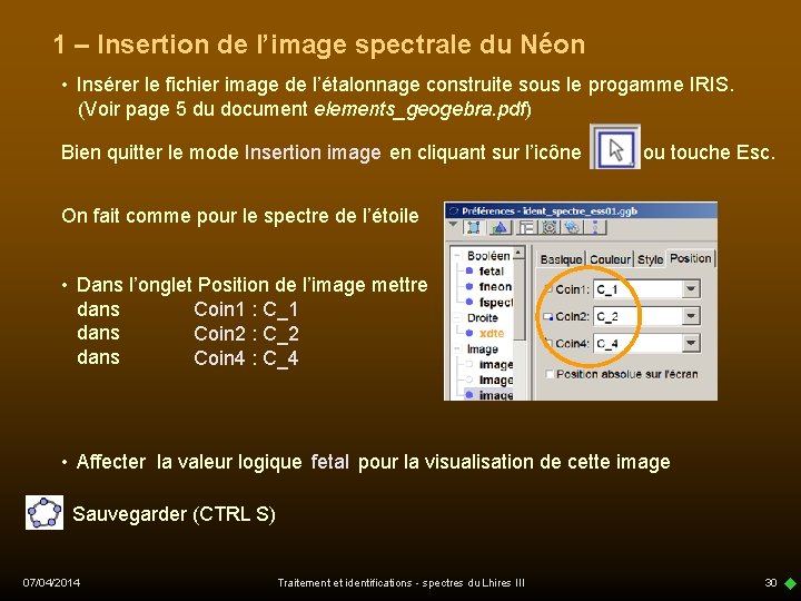 1 – Insertion de l’image spectrale du Néon • Insérer le fichier image de