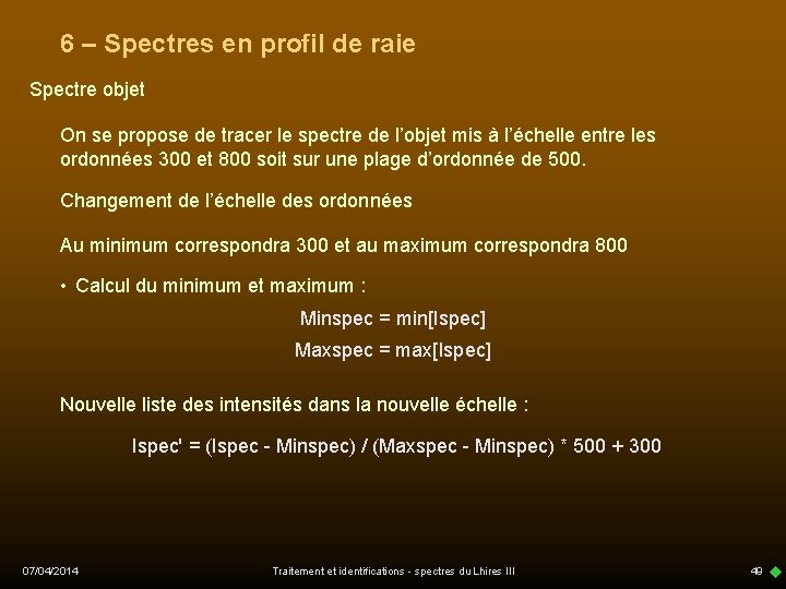 6 – Spectres en profil de raie Spectre objet On se propose de tracer