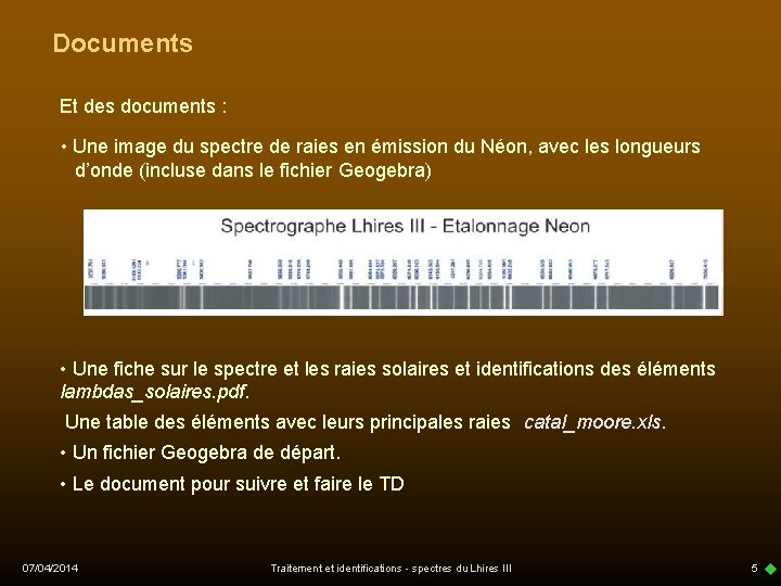 Documents Et des documents : • Une image du spectre de raies en émission