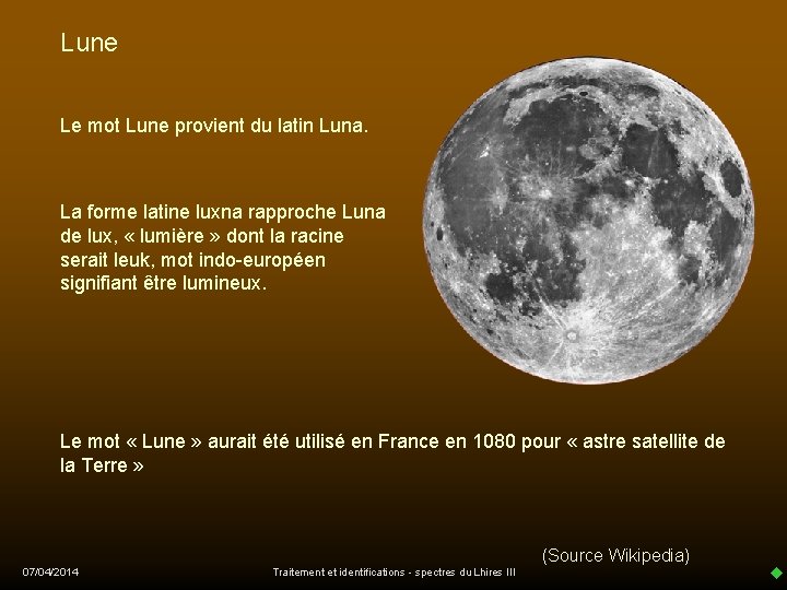 Lune Le mot Lune provient du latin Luna. La forme latine luxna rapproche Luna