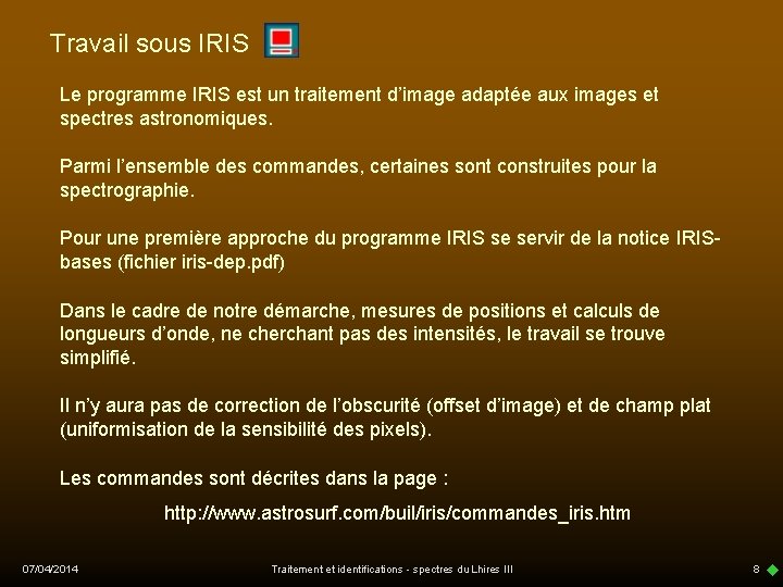 Travail sous IRIS Le programme IRIS est un traitement d’image adaptée aux images et