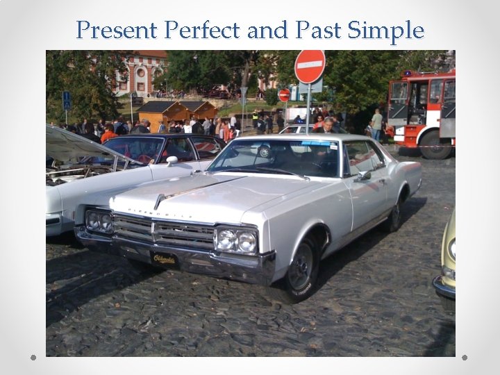 Present Perfect and Past Simple 