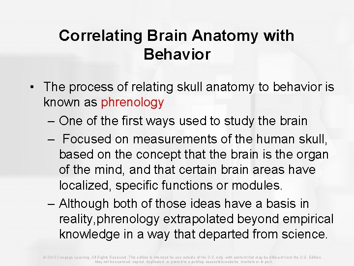 Correlating Brain Anatomy with Behavior • The process of relating skull anatomy to behavior