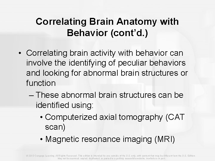Correlating Brain Anatomy with Behavior (cont’d. ) • Correlating brain activity with behavior can