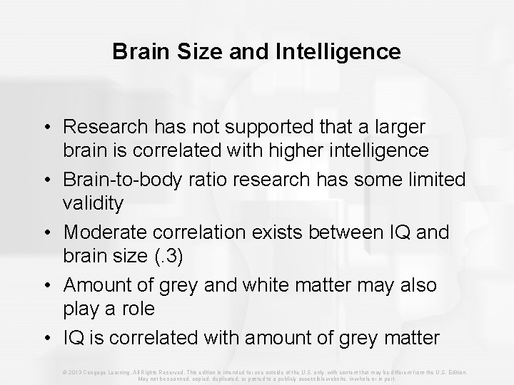 Brain Size and Intelligence • Research has not supported that a larger brain is