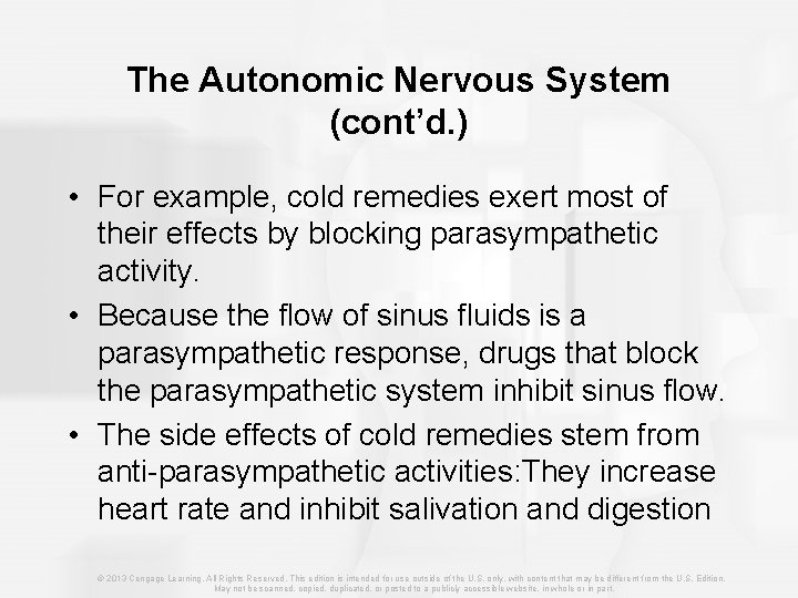 The Autonomic Nervous System (cont’d. ) • For example, cold remedies exert most of