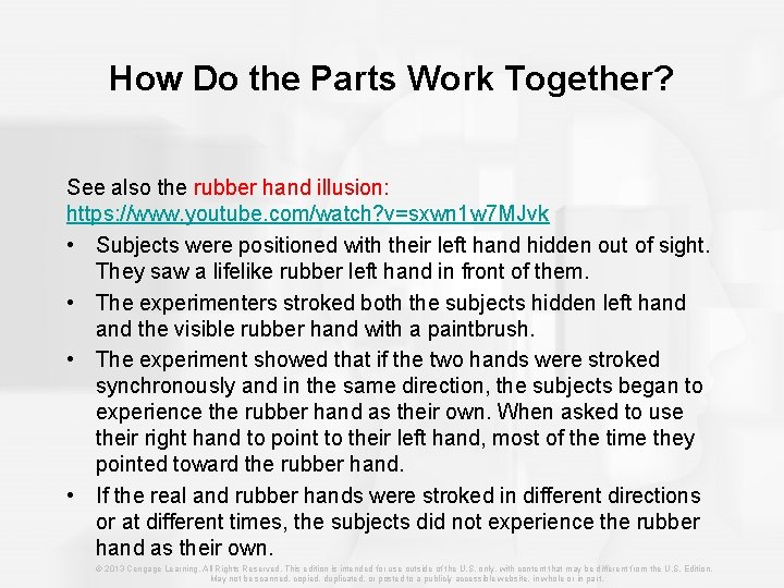 How Do the Parts Work Together? See also the rubber hand illusion: https: //www.