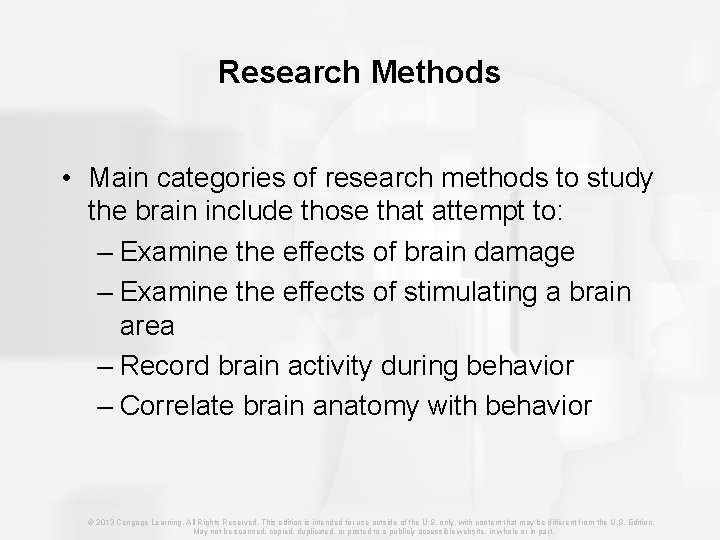 Research Methods • Main categories of research methods to study the brain include those