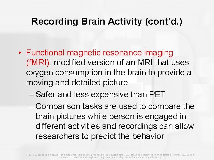 Recording Brain Activity (cont’d. ) • Functional magnetic resonance imaging (f. MRI): modified version