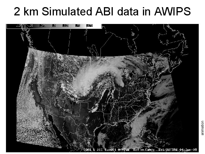 animation 2 km Simulated ABI data in AWIPS 