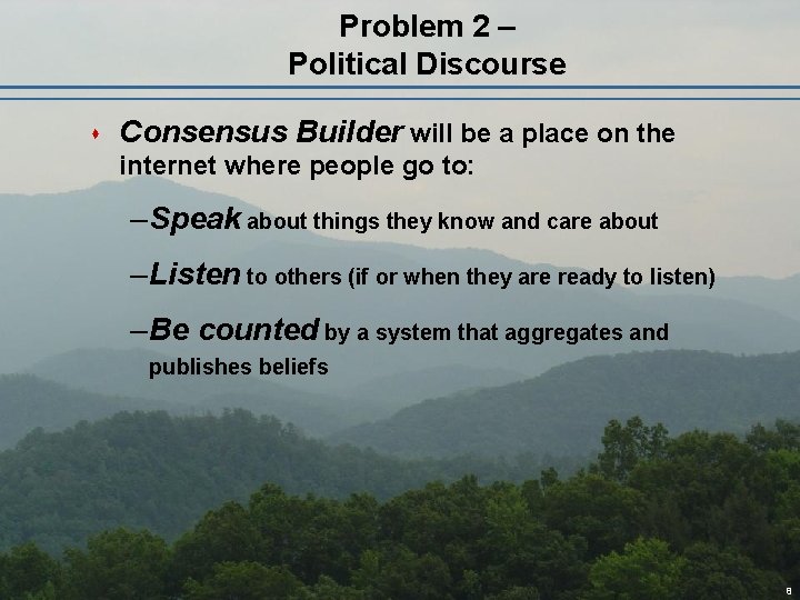 Problem 2 – Political Discourse s Consensus Builder will be a place on the