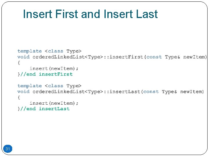 Insert First and Insert Last 31 Insert First and Insert Last 31