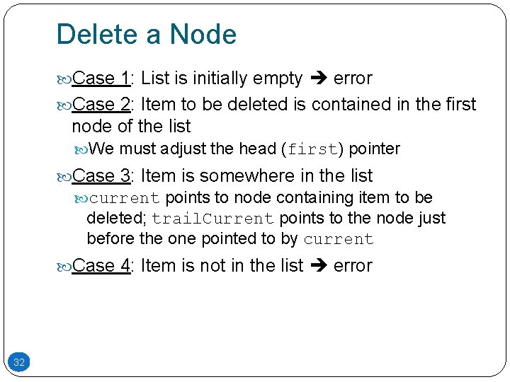 Delete a Node Case 1: List is initially empty error Case 2: Item to Delete a Node Case 1: List is initially empty error Case 2: Item to