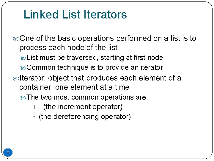 Linked List Iterators One of the basic operations performed on a list is to Linked List Iterators One of the basic operations performed on a list is to