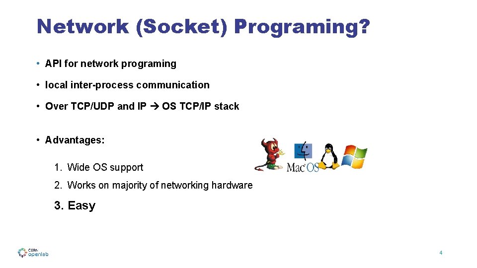 Network (Socket) Programing? • API for network programing • local inter-process communication • Over
